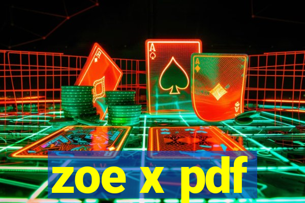 zoe x pdf